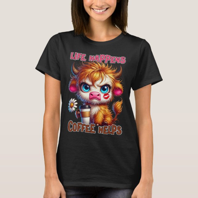 T-shirt La vie arrive, le café aide (Devant)