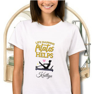 T-SHIRT LA VIE ARRIVE PILATES AIDE NOM DU REFORMEUR