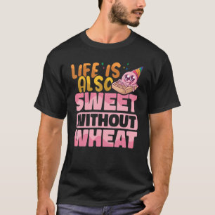 T-shirt La vie aussi sucré sans blé sans gluten sans glute