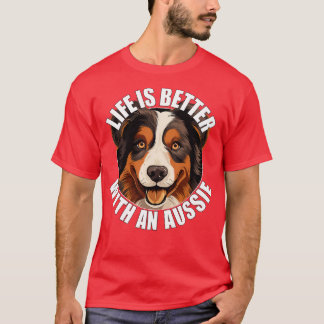 T-shirt La vie berger australienne est meilleure avec un A