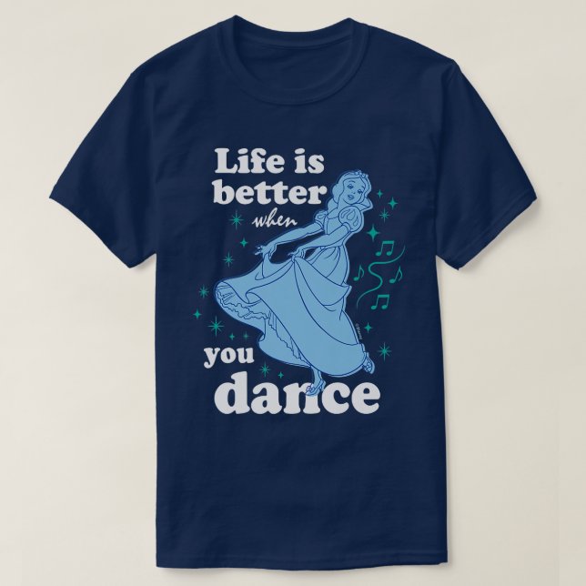T-shirt La Vie Blanche Neige Est Meilleure Quand On Danse (Design devant)