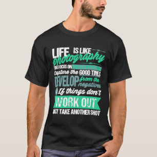 T-shirt La Vie, c'est comme la photographie Citation de ph