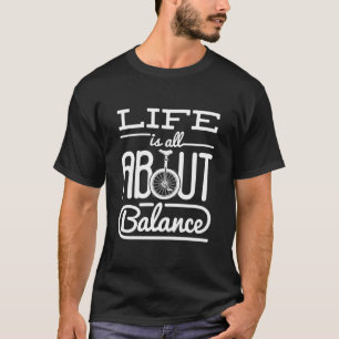 T-shirt La Vie, c'est l'équilibre Unicycliste