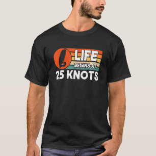 T-shirt La vie commence à 25 nœuds de planche à voile