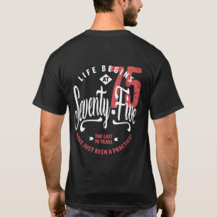 T-shirt La vie commence à 75 ans 75e anniversaire