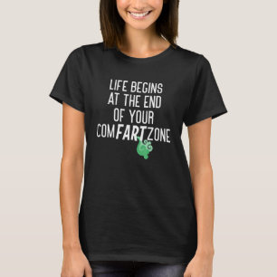 T-shirt LA VIE COMMENCE À LA FIN DE VOTRE Pun COMFARTZONE 