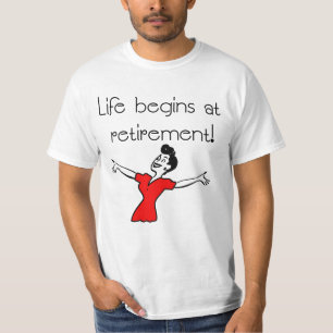 T-shirt La vie commence à la retraite ! Cadeaux