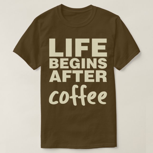T-shirt La vie commence après le café (Design devant)