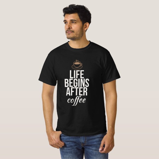 T-shirt La vie commence après le café (Devant entier)