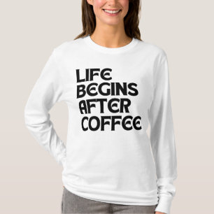 T-SHIRT LA VIE COMMENCE APRÈS LE CAFÉ