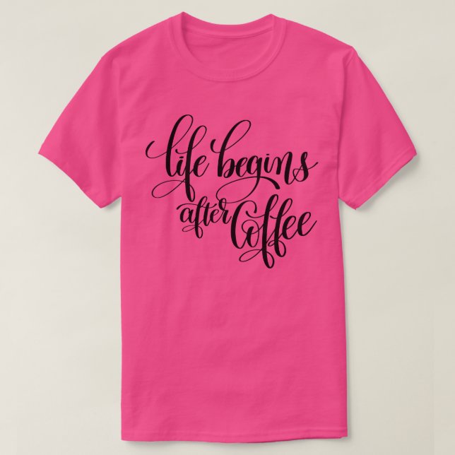 T-shirt La vie commence après le café (Design devant)
