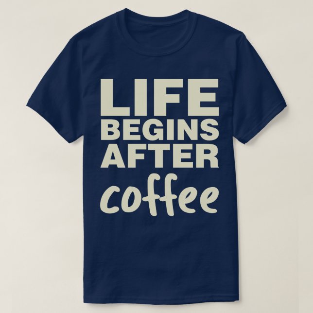 T-shirt La vie commence après le café (Design devant)