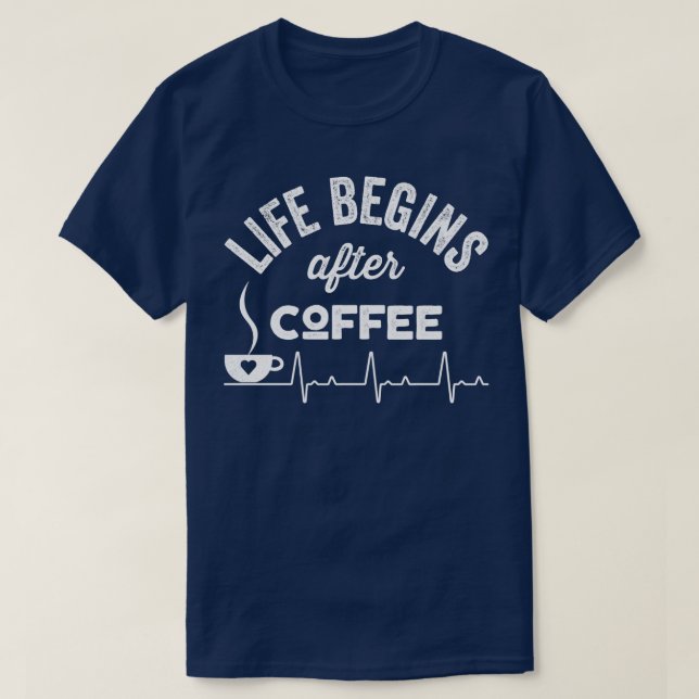 T-shirt La vie commence après le café 1 (Design devant)