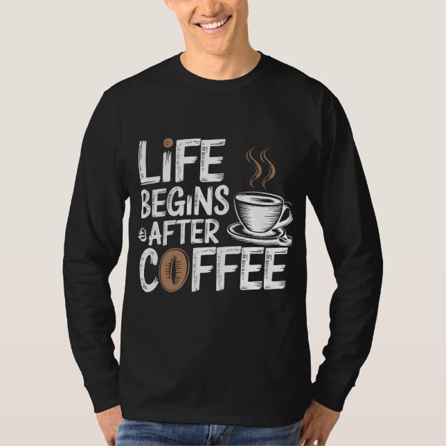 T-shirt La vie commence après le café - Amoureux de café d (Devant)