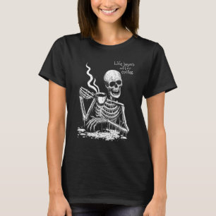 T-shirt La Vie Commence Après Le Café Squelette Boire Café