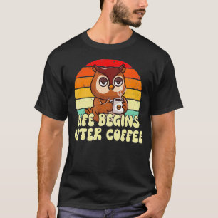 T-shirt La vie commence après le café Vintage hibou Lover