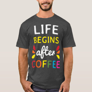 T-shirt La vie commence après l'Humour Lover Café Barista