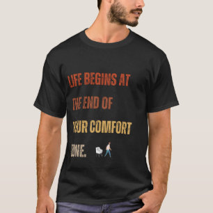 T-shirt La Vie Commence En Dehors De Votre Tee Zone De Con