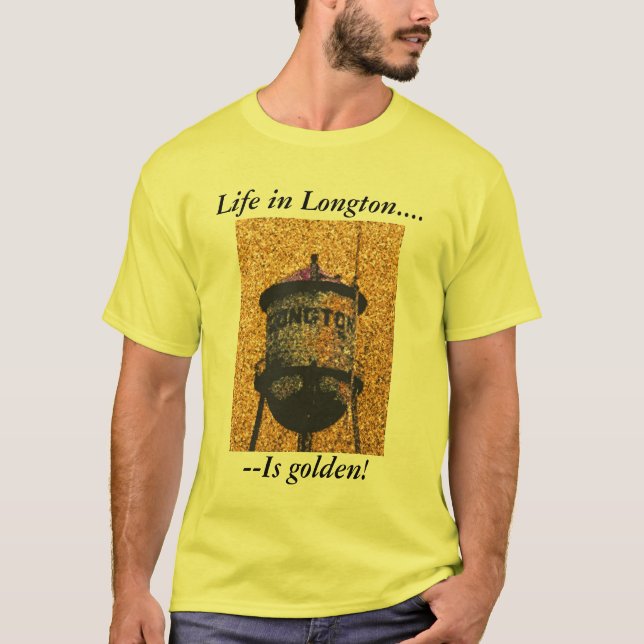 T-shirt :  La vie dans Longton est d'or ! (Devant)