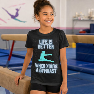 T-Shirt La vie de gymnaste est meilleure   Citation amusan