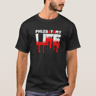 T-shirt La vie de la phlébotomie Faire don de la plasma sa