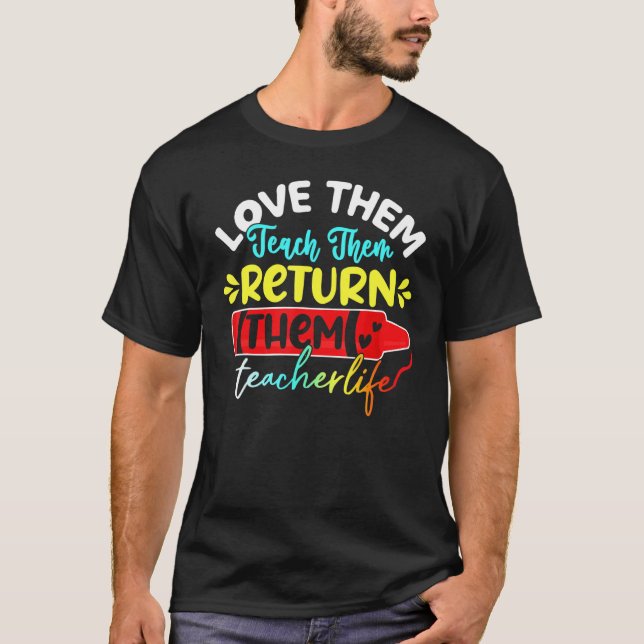 T-shirt La Vie De L'Enseignant Les Aime Enseigner Ils Les  (Devant)