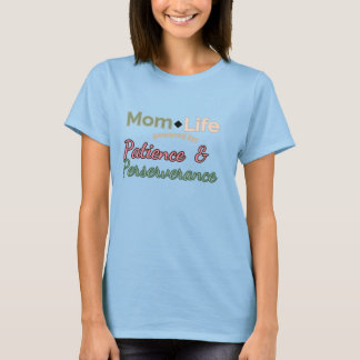 T-shirt La vie de maman : stimulée par la patience et la p