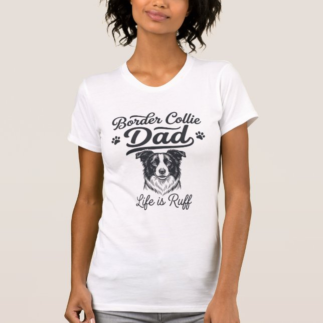T-shirt La vie de papa Border Collie est rude conception d (Devant)
