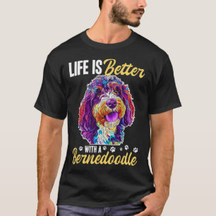 T-shirt La vie de race de chien Bernedoodle est meilleure