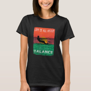 T-shirt La vie de surf est une question d'équilibre