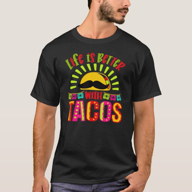T-SHIRT LA VIE DE TACOS EST MEILLEURE AVEC TACOS CINCO DE  (Devant)