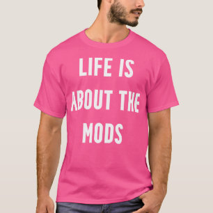 T-shirt La vie d'EDC est à propos des mods