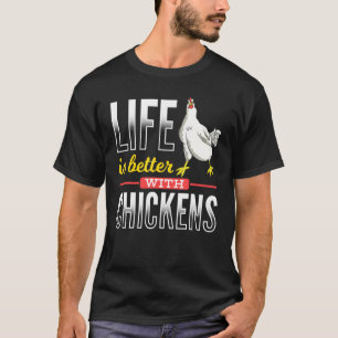 T-shirt La vie d'éleveur de volaille est meilleure avec de