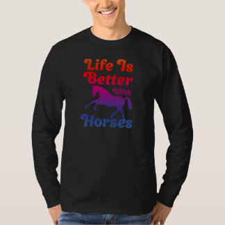 T-shirt La vie des femmes est meilleure avec les chevaux f