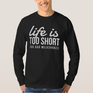 T-shirt La vie drôle d'amant de milkshake est trop courte