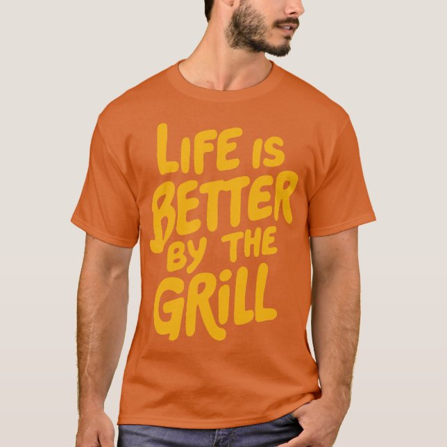 T-shirt la vie du barbecue est meilleure au grill (Devant)