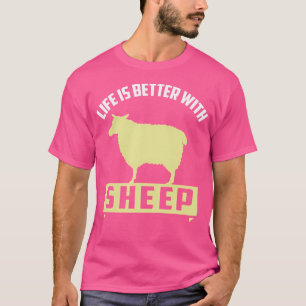 T-shirt La Vie Du Mouton Est Meilleure Avec La Citation Du