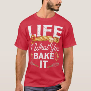 T-shirt La Vie Du Pain À La Cuisine Au Gâteau Est Ce Que V