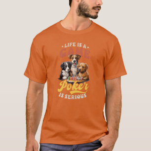 T-shirt La vie du poker est un jeu de poker sérieux ami vi