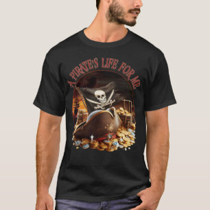 T-shirt La vie d'un pirate pour moi