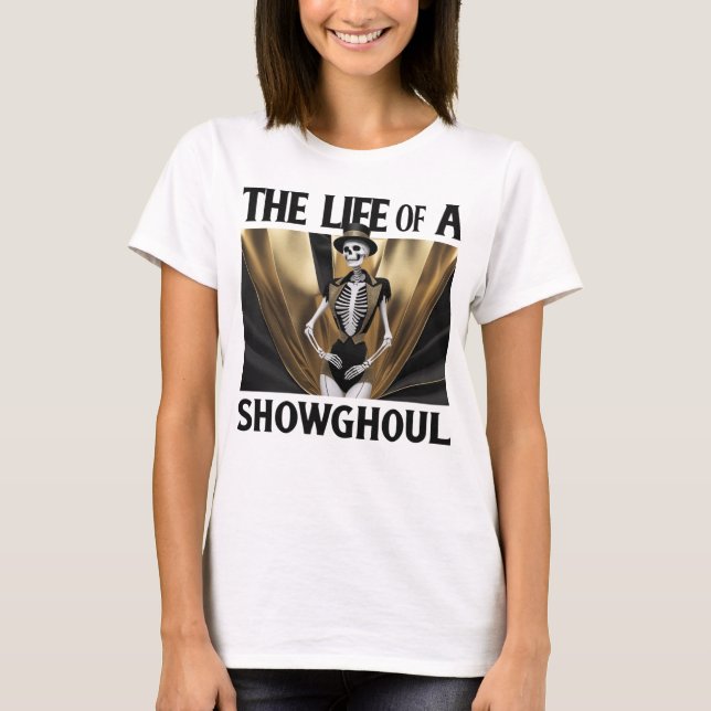 T-shirt La vie d'un Showghoul (Devant)