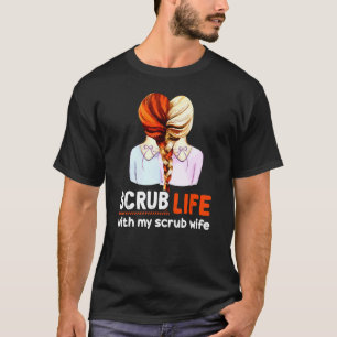 T-shirt La vie en salle d'opération avec ma femme infirmiè