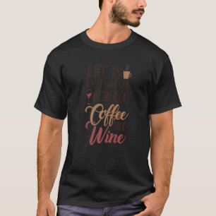 T-shirt La vie entre café et vin Latte Barista Coff