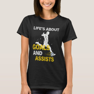 T-shirt La Vie Est À Propos Des Buts Et Aide Le Joueur De 