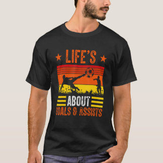 T-shirt La Vie Est À Propos Des Buts Et Aide Soccer Joueur