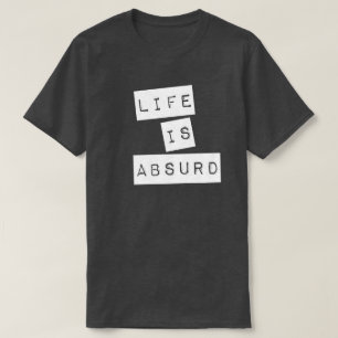 T-shirt La vie est absurde (bande blanche)