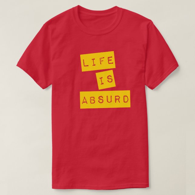 T-shirt La vie est absurde (Bande jaune) (Design devant)