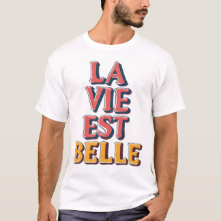T-shirt La Vie Est Belle Rétro Typographie 3D Citation