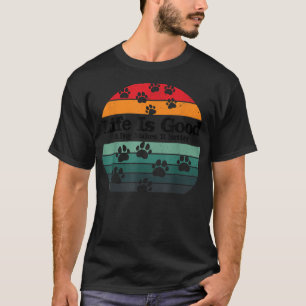 T-shirt La vie est belle, un chien la rend meilleure