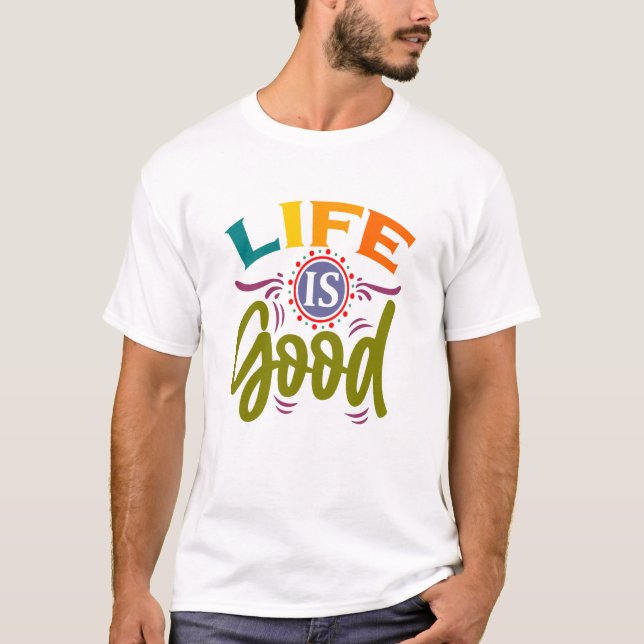 T-shirt La vie est bonne (Devant)